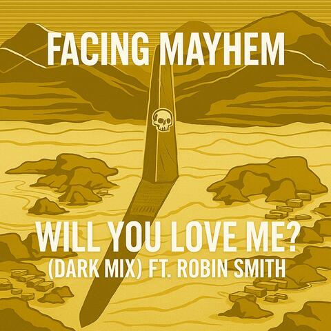 Will You Love Me? (Dark Mix) [feat. Robin Smith]