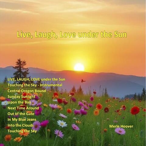 Live, Laugh, Love under the Sun