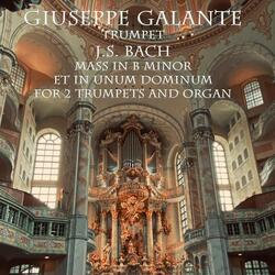 Mass in B Minor for 2 Trumpets and Organ, BWV 232: Et in Unum Dominum