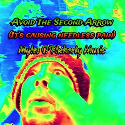 Avoid the Second Arrow(It’s Causing Needless Pain)