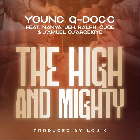 The High and Mighty (feat. Nanya Ijeh, Ralph_ojoe & Samuel Osaroekiye)
