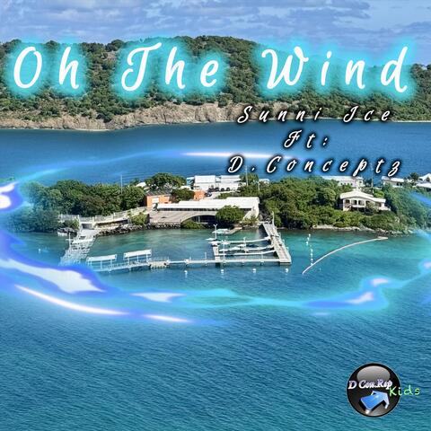 Oh the Wind (feat. D.Conceptz)