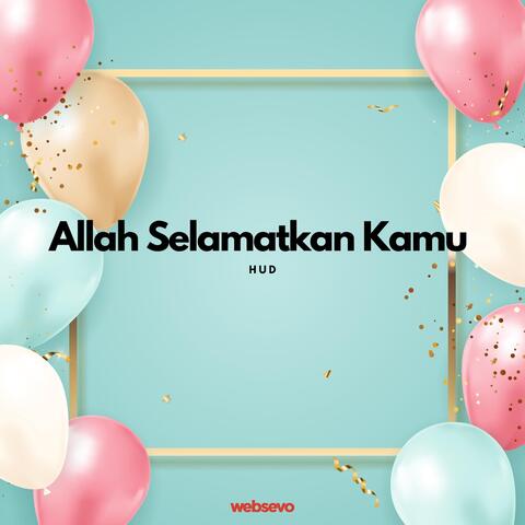 Allah Selamatkan Kamu