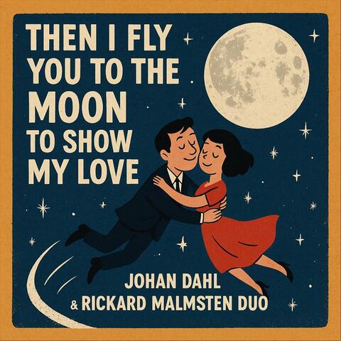 Then I Fly You To The Moon To Show My Love