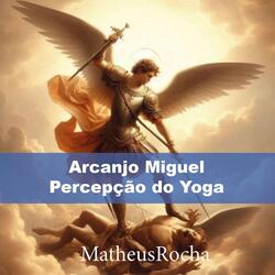 Arcanjo Miguel Percepção do Yoga