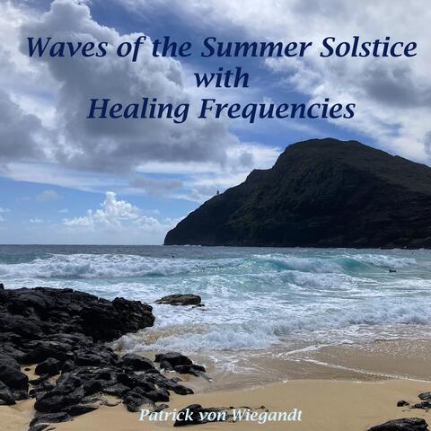 Waves of the Summer Solstice with Healing Frequencies