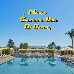 Nicole, Ślicznotka Babe of Destiny