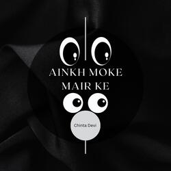 Ainkh Moke Mair Ke
