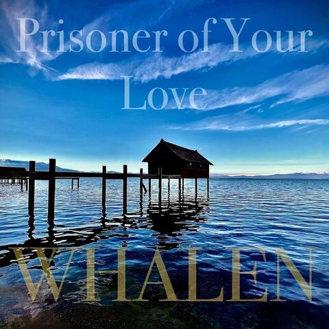 Prisoner of Your Love