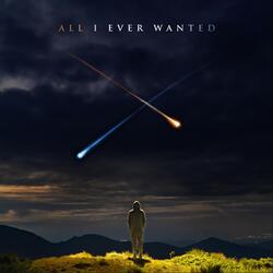 All I Ever Wanted