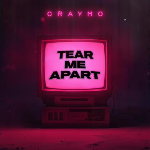 Tear Me Apart