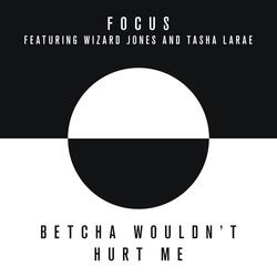 Betcha Wouldn’t Hurt Me (feat. Wizard Jones & Tasha Larae)