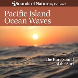 Pacific Island Ocean Waves: The Pure Sound of the Surf