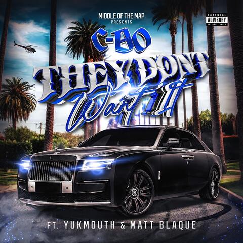 They Don't Want It (feat. Yukmouth & Matt Blaque)