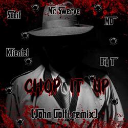 Chop It Up (John Gotti Remix) [feat. Sccit, Klientel, Mo & Big T]