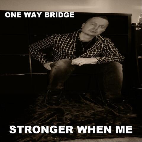 Stronger When Me