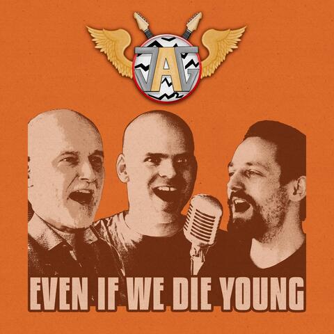Even If We Die Young
