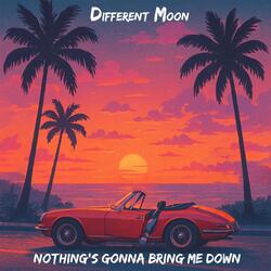 Nothing's Gonna Bring Me Down