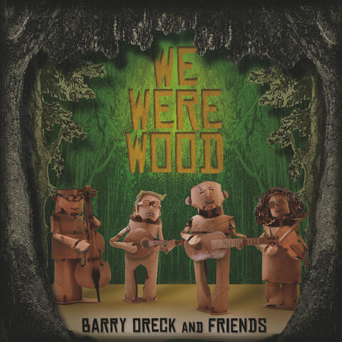 We Were Wood