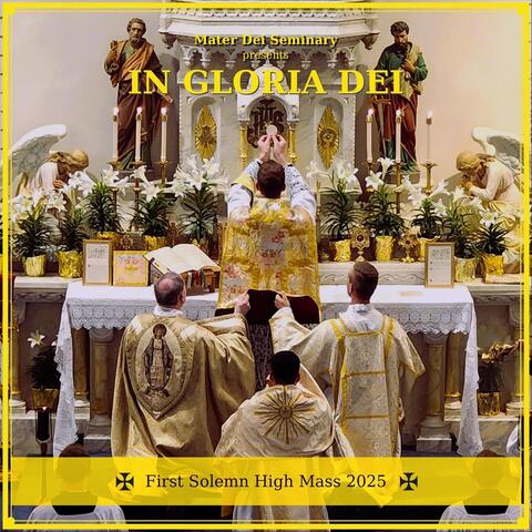 In Gloria Dei: First Solemn High Mass 2025