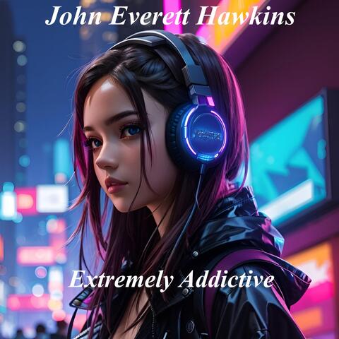 Extremely Addictive