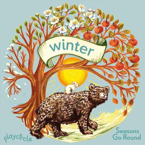 Winter: Seasons Go Round