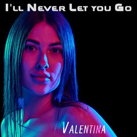I'll Never Let You Go