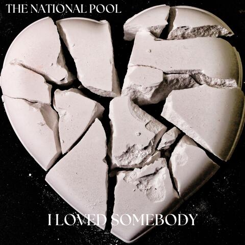 I Loved Somebody