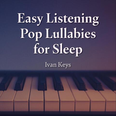 Easy Listening Pop Lullabies for Sleep