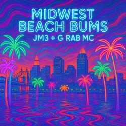 Midwest Beach Bums (feat. G-Rab MC)