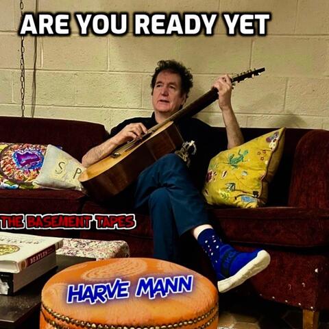 Are You Ready Yet (The Basement Tapes)