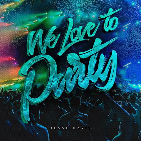 We Love to Party