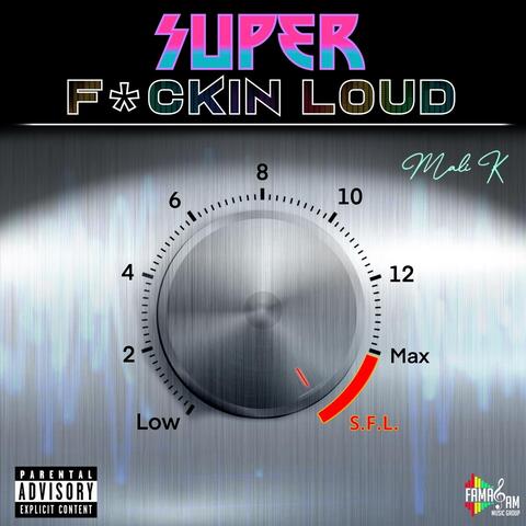 S.F.L (Super F*ckin Loud)