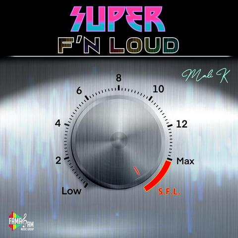 S.F.L (Super F'n Loud)