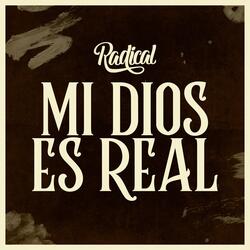 Mi Dios Es Real
