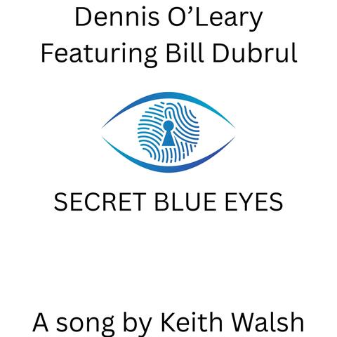 Secret Blue Eyes (feat. Bill Dubrul)