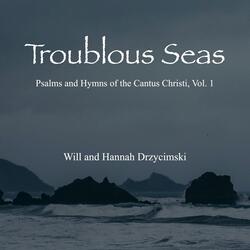 Troublous Seas My Soul Surround (Psalm 69)