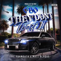 They Don't Want It (feat. Yukmouth & Matt Blaque)