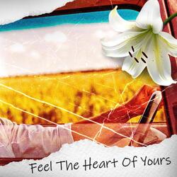 Feel The Heart Of Yours