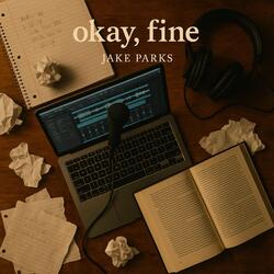 okay, fine
