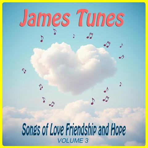 Songs of Love Friendship and Hope Volume 3