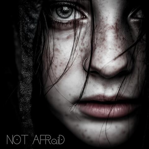 Not Afraid