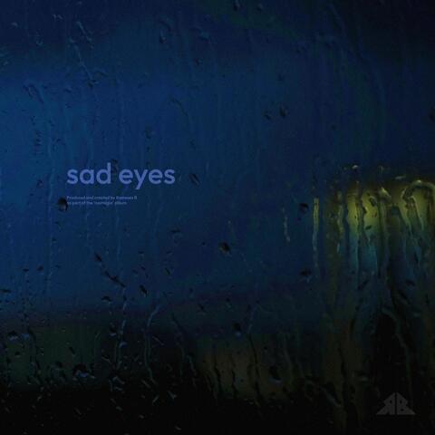Sad Eyes
