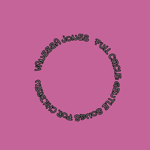 Full Circle: Gentle Songs For Children