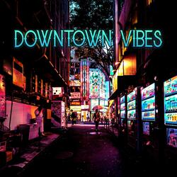 Downtown Vibes
