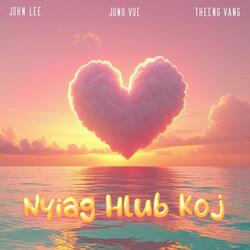 Nyiag Hlub Koj (feat. Theeng Vang)