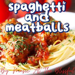 Spaghetti and Meatballs