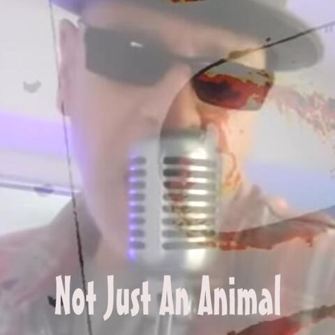 Not Just an Animal