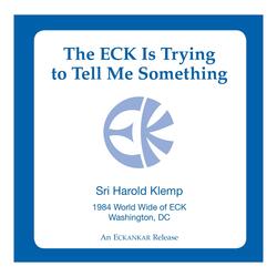 The ECK Is Trying to Tell Me Something