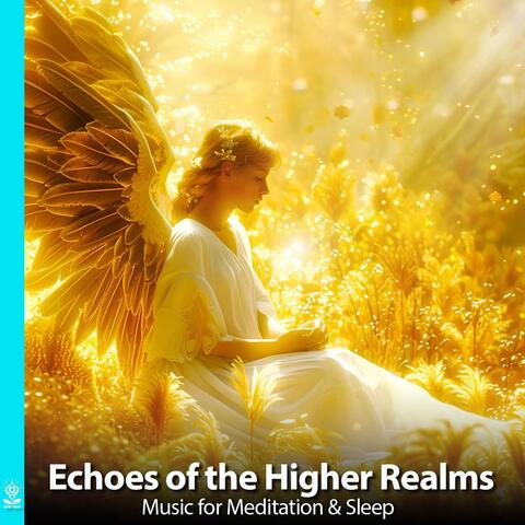 Echoes of the Higher Realms (Music for Meditation & Sleep) [feat. Stephen Hull]